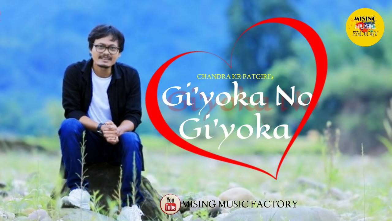 GIYOKA NO GIYOKA  MISING SONG  CHANDRA KR PATGIRI  MISING MUSIC FACTORY 