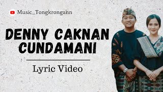 DENNY CAKNAN - CUNDAMANI ( Lyric Video )