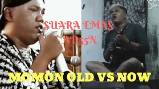 SUARA EMAS MAS MOMON DULU VS SEKARANG || AD 55 N KEREN || BAKAR PRODUCTION