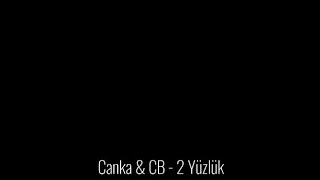 Canka & CB - 2 Yüzlük (Rahdan Vandal Diss)