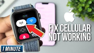 Apple Watch Cellular Not Working? How to Fix