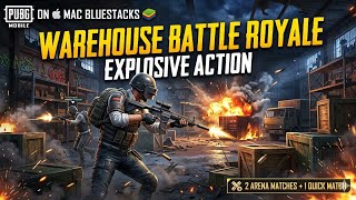 WAREHOUSE BATTLE ROYALE: EXPLOSIVE ACTION PUBG MOBILE ON MAC BLUESTACKS