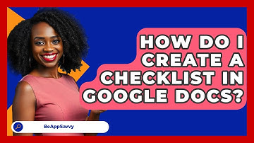 How Do I Create A Checklist In Google Docs? - Be App Savvy