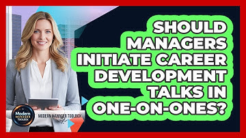 Should Managers Initiate Career Development Talks In One-On-Ones?