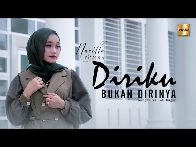 Nazilla Fonna - Diriku Bukan Dirinya (Official Music Video) class=