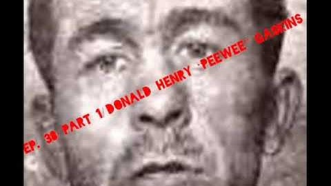 Ep  38 /Part 1/ Donald Henry Peewee Gaskins