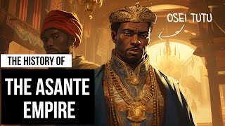 The Meteoric Rise of the Asante Empire