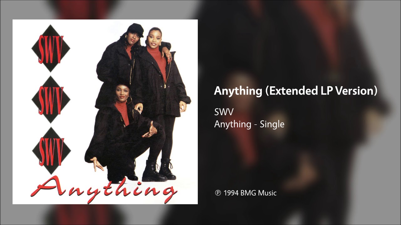 SWV   Anything Extended LP Version