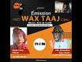 SUIVEZ VOTRE EMISSION WAX TAAJ