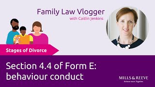 Stages of Divorce: Section 4.4 of Form E: behaviour/ conduct: to complete or not to complete?