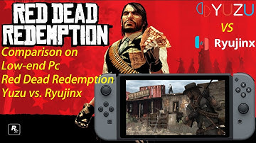 Red Dead Redemption on Low end Pc Using Riyujinx and Yuzu | Yuzu vs Ryujinx