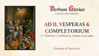 «Ad II. Vesperas & Completorium» - Domingo de Pentecostés