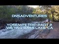 Bass Lake - Yosemite Trip Part 2