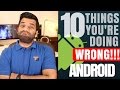 10 Things You Should NEVER Do On Your ANDROID Phone