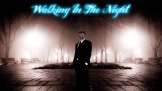 WALKING IN THE NIGHT (2014) Official Music