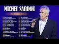 Michel Sardou Greatest Hits Full Album Les Inoubliables 
