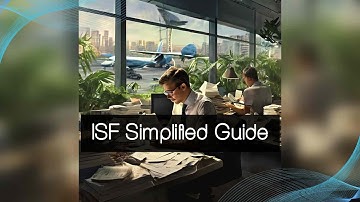 Mastering Importer Security Filing (ISF): Requirements and Regulations Simplified