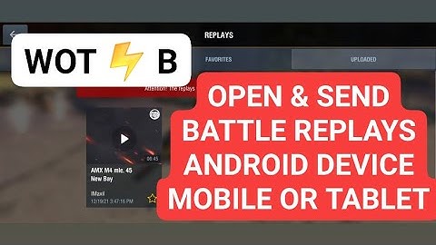 HOW TO OPEN & SEND BATTLE REPLAYS WITH ANDROID DEVICE MOBILE PHONE OR TABLET ⚡ WOTB ⚡ WOTBLITZ ⚡