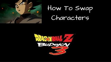How to Swap Characters Dragon Ball Z Budokai 3