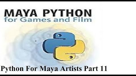 Python For Maya Artists Part 11
