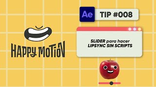 AFTER EFFECTS TIP 008 - Slider para Lipsync