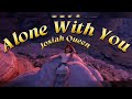 Alone With You - Josiah Queen || AMV || David