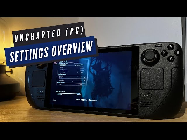 Uncharted PC: Best Steam Deck Settings (Performance, Resolution)