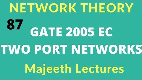 Network Theory GATE 2005 EC Two Port Networks |#87| @majeethlectures