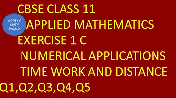 CLASS 11 APPLIED MATHS EX 1 C Q1, Q2,Q3, Q4, Q5 CBSE NCERT SYLLABUS  TIME WORK AND DISTANCE CHAPTER2