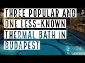 Three popular and one lessknown thermal bath in budapest  true guide budapest