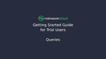3.0 - CMMS Queries - Getting Started with Mainsaver Cloud
