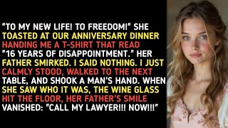 "TO MY NEW LIFE! TO FREEDOM!" SHE TOASTED AT OUR ANNIVERSARY DINNER HANDING ME A T-SHIRT THAT READ