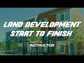 Land development from start to finish  ask the instructor