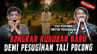 PODCAST PALING GILA ! NEKAT BONGKAR KUBURAN DEMI PESUGIHAN TALI POCONG !