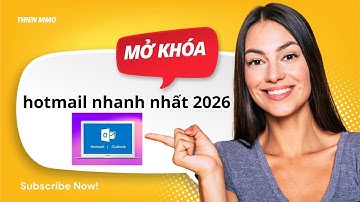THIEN MMO |CÁCH MỞ KHÓA HOTMAIL NHANH NHẤT 2026 |