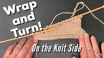 My Favorite Short Row Technique | Wrap and Turn On the Knit Side