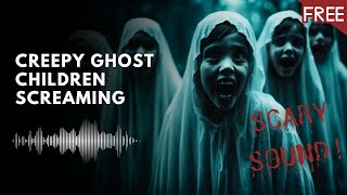 Creepy Ghost Children Screaming Sound Effect (HD) (FREE)