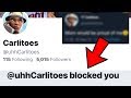 Carlitoes BLOCKED Me...