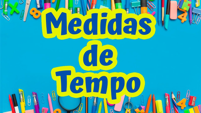 MEDIDAS DE TEMPO - Professora Deise Nunes 