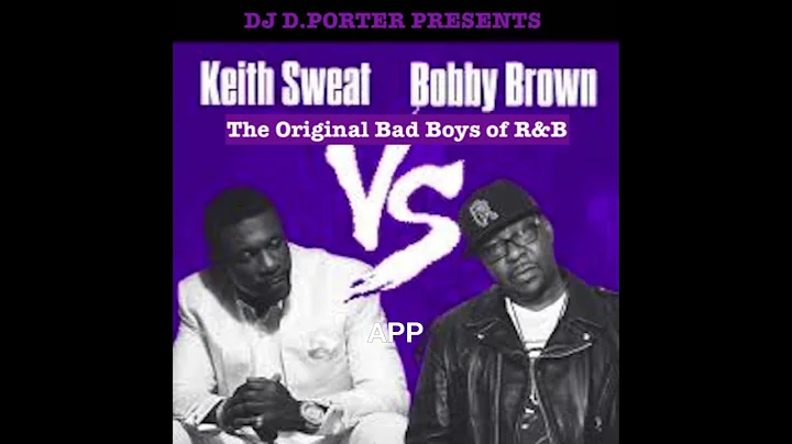 KEITH SWEAT VS BOBBY BROWN