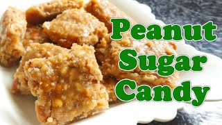 PEANUT SUGAR CANDY | How Soft Peanut Candy Is Made