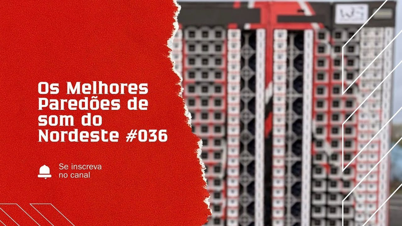 Os Melhores Paredões de Som do Nordeste #036 