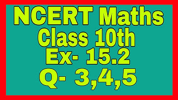Ex- 15.2 Q- 3,4,5 | Chapter 15 | NCERT | Class 10th Math