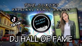 DJ  HALL OF FAME - THE SCRIPT TERBARU 2021 ORIGINAL REMIX FULL BASS