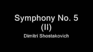 Symphony No. 5 (II) by Shostakovich