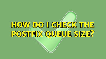 How do I check the postfix queue size? (8 Solutions!!)
