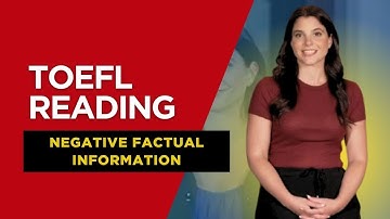 How to Solve TOEFL Negative Factual Information Questions?