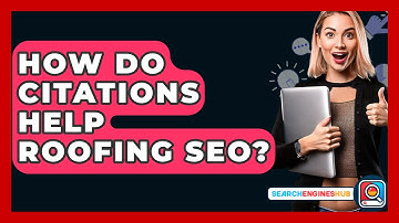 How Do Citations Help Roofing SEO? - SearchEnginesHub.com
