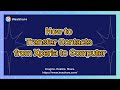 How to Transfer Contacts from Xperia to Computer in 1 Click
