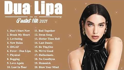 🎵🎶🔊DuaLipa Greatest Hits 2021✅✅